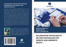 Capa do livro de DIE JÜNGSTEN FORTSCHRITTE BEI DEN MATERIALIEN FÜR DIREKTE UND INDIREKTE INLAYS 