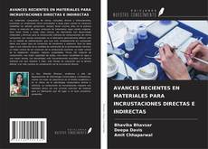 Bookcover of AVANCES RECIENTES EN MATERIALES PARA INCRUSTACIONES DIRECTAS E INDIRECTAS