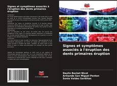 Bookcover of Signes et symptômes associés à l'éruption des dents primaires éruption