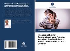 Copertina di Missbrauch und Ausbeutung von Frauen aus dem Ausland durch Menschenhandel: Stadt Gonder