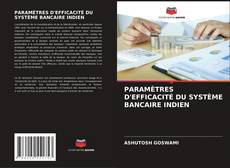 Buchcover von PARAMÈTRES D'EFFICACITÉ DU SYSTÈME BANCAIRE INDIEN