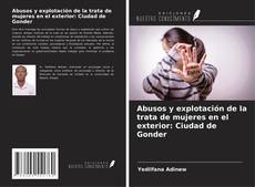 Обложка Abusos y explotación de la trata de mujeres en el exterior: Ciudad de Gonder