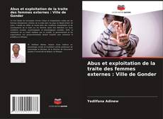 Buchcover von Abus et exploitation de la traite des femmes externes : Ville de Gonder