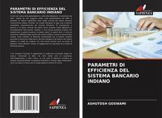 Buchcover von PARAMETRI DI EFFICIENZA DEL SISTEMA BANCARIO INDIANO