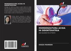 Bookcover of MORDENZATURA ACIDA IN ODONTOIATRIA