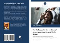 Bookcover of Die Rolle der Kirche im Kampf gegen geschlechtsspezifische Gewalt