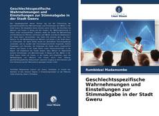 Buchcover von Geschlechtsspezifische Wahrnehmungen und Einstellungen zur Stimmabgabe in der Stadt Gweru