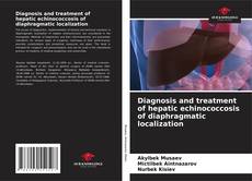Capa do livro de Diagnosis and treatment of hepatic echinococcosis of diaphragmatic localization 
