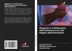 Buchcover von Diagnosi e trattamento dell'echinococcosi del fegato diaframmatico