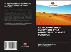 LE RÉCHAUFFEMENT CLIMATIQUE ET LA DENTISTERIE DE SANTÉ PUBLIQUE kitap kapağı