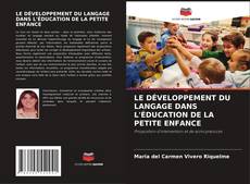Bookcover of LE DÉVELOPPEMENT DU LANGAGE DANS L'ÉDUCATION DE LA PETITE ENFANCE