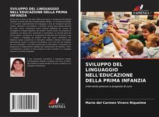 SVILUPPO DEL LINGUAGGIO NELL'EDUCAZIONE DELLA PRIMA INFANZIA的封面