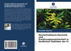 Copertina di Kautschukbaum-Dynamik und Ernährungsunsicherheit in ländlichen Gebieten der CI