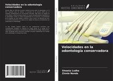Velocidades en la odontología conservadora kitap kapağı