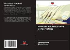 Buchcover von Vitesses en dentisterie conservatrice