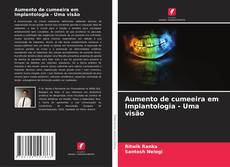 Aumento de cumeeira em Implantologia - Uma visão kitap kapağı