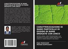 Обложка CARATTERIZZAZIONE DI NANO PARTICELLE DI OSSIDO DI RAME DROGATE CON ZINCO