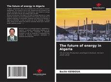 Copertina di The future of energy in Algeria