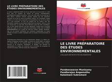Buchcover von LE LIVRE PRÉPARATOIRE DES ÉTUDES ENVIRONNEMENTALES