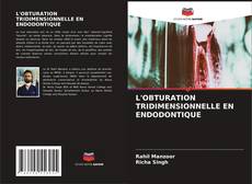 L'OBTURATION TRIDIMENSIONNELLE EN ENDODONTIQUE kitap kapağı