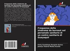 Capa do livro de Frequenza della sindrome da burnout nel personale sanitario di un centro sanitario di Guayaquil 