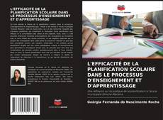 Bookcover of L'EFFICACITÉ DE LA PLANIFICATION SCOLAIRE DANS LE PROCESSUS D'ENSEIGNEMENT ET D'APPRENTISSAGE