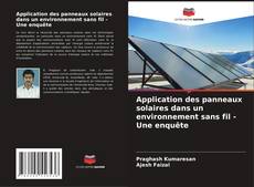 Bookcover of Application des panneaux solaires dans un environnement sans fil - Une enquête