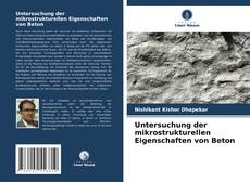 Buchcover von Untersuchung der mikrostrukturellen Eigenschaften von Beton