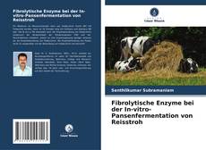 Fibrolytische Enzyme bei der In-vitro-Pansenfermentation von Reisstroh kitap kapağı