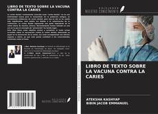 Bookcover of LIBRO DE TEXTO SOBRE LA VACUNA CONTRA LA CARIES