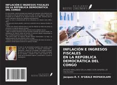 INFLACIÓN E INGRESOS FISCALES EN LA REPÚBLICA DEMOCRÁTICA DEL CONGO的封面