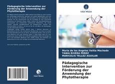 Portada del libro de Pädagogische Intervention zur Förderung der Anwendung der Phytotherapie
