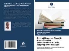 Buchcover von Extraktion von Tokaji-Aszu-Trester (Winzerabfälle) mit Isopropanol-Wasser