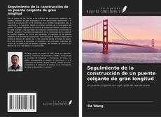 Capa do livro de Seguimiento de la construcción de un puente colgante de gran longitud 