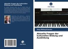 Portada del libro de Aktuelle Fragen der kulturellen Bildung und Ausbildung