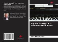 Couverture de Current issues in arts education and training