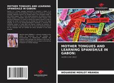 Couverture de MOTHER TONGUES AND LEARNING SPANISH/LE IN GABON: