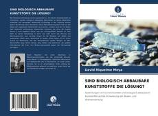 Capa do livro de SIND BIOLOGISCH ABBAUBARE KUNSTSTOFFE DIE LÖSUNG? 