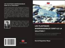 Buchcover von LES PLASTIQUES BIODÉGRADABLES SONT-ILS LA SOLUTION ?