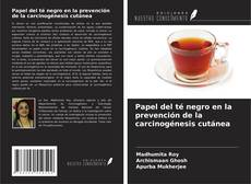Capa do livro de Papel del té negro en la prevención de la carcinogénesis cutánea 