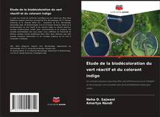 Buchcover von Étude de la biodécoloration du vert réactif et du colorant indigo