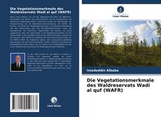 Capa do livro de Die Vegetationsmerkmale des Waldreservats Wadi al quf (WAFR) 