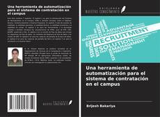 Bookcover of Una herramienta de automatización para el sistema de contratación en el campus