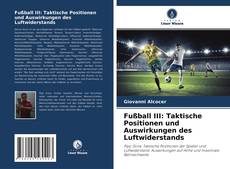 Borítókép a  Fußball III: Taktische Positionen und Auswirkungen des Luftwiderstands - hoz