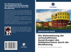 Bookcover of Die Wahrnehmung der wirtschaftlichen Auswirkungen des Städtetourismus durch die Bevölkerung