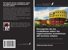 Couverture de Percepción de los ciudadanos sobre las repercusiones económicas del turismo urbano