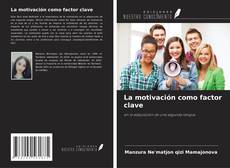 Bookcover of La motivación como factor clave