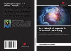 Bookcover of Psychological aspects in in lessons - teaching