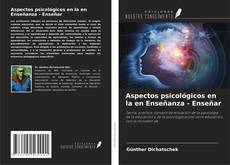 Bookcover of Aspectos psicológicos en la en Enseñanza - Enseñar