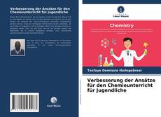 Portada del libro de Verbesserung der Ansätze für den Chemieunterricht für Jugendliche